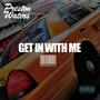 Get In With Me Breachstyle (Explicit)