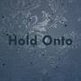 Hold Onto