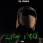 Like I Do (Explicit)