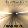 'Sound Of Light' by Basilikon (Alternative Mixes) [Explicit]