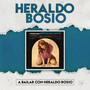 A Bailar Con Heraldo Bosio