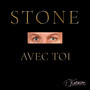 Stone avec toi