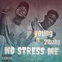 No Stress Me (feat. 21Baby) [Explicit]