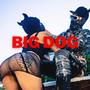BIG DOG (Explicit)