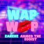 Wap Wap (feat. Ahmed The Egoist) [Explicit]