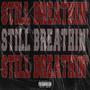 Still Breathin' (Explicit)