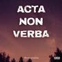 ACTA NON VERBA (Explicit)