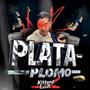 PLATA PLOMO (Explicit)