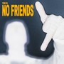 NO FRIENDS (Explicit)