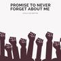 Promise to Never forget about me