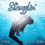 Strugglin' (Explicit)