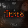 ME TIENES