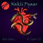 Nakli Pyaar (feat. Gami 22) [Explicit]