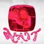 wait :) (Explicit)