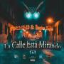 La Calle Esta Mirando (feat. Barrios Bajos) [Explicit]