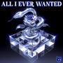 All I Ever Wanted (Techno Mix)