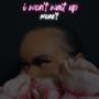 I Won't Wait Up (Explicit)