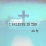 I Believe in You