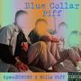 Blue Collar Piff (Explicit)