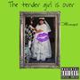 The Tender Girl Is Over (Explicit)