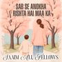 Sab Se Anokha Rishta Hai Maa Ka