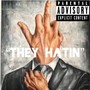 They Hatin (Explicit)