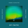 By Faith (feat. Jamaal Dontah & Seneca Tyree)