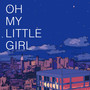 OH MY LITTLE GIRL (Street Cover ver.)