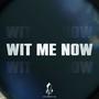 Wit Me Now (feat. OG Homi)