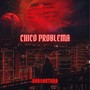 Chico Problema (Explicit)