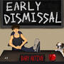 Early Dismissal (Explicit)