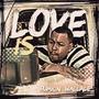 Love Is (Explicit)