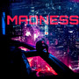 Madness (Explicit)