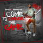 I Come to Change the Game (Explicit)