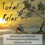 Total Relax - Ontspanningsoefeningen Probleemoplossing Biofeedback Opleiding Muziek met Natuur Instr