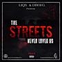 The Streets Never Loved Us (Explicit)