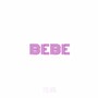 BEBE (Explicit)