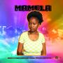 Mamela (feat. VeziAkha & Topper Boy)