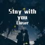 Stay with you