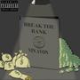 BREAK THE BANK (Explicit)