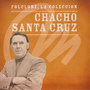 Folclore - La Coleccin - Chacho Santa Cruz