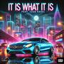 It Is What It Is (Explicit)