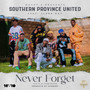 Never Forget (Southern Province United) [feat. FlavaBoy]