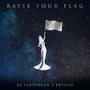 Raise Your Flag