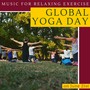 Global Yoga Day - Music for Relaxing Exercise on June 21st