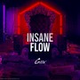 Insane Flow (Explicit)