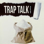 Trap Talk