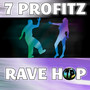 7 Profitz Rave Hop