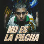 No Es La Pilcha (Explicit)