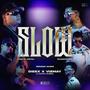 Slow (feat. DIEEX, Vizmay & Giussepe Producer) [Explicit]
